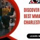 Top MMA Gyms & Training in Charleston SC | Ultimate Guide to MMA: Training, Techniques, and Top Fighters in The World