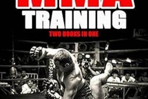 Best MMA Training Books for Fighters Ultimate Guide to MMA: Training, Techniques, and Top Fighters in The World Best MMA Training Books for Fighters | Ultimate Guide to MMA: Training, Techniques, and Top Fighters in The World