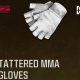 Dangers of Tattered MMA Gloves: MWZ Guide | Ultimate Guide to MMA: Training, Techniques, and Top Fighters in The World
