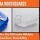 Custom Mouth Guard Mma | Ultimate Guide to MMA: Training, Techniques, and Top Fighters in The World